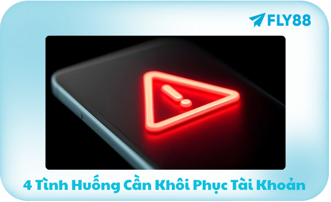 4 Tình Huống Cần Khôi Phục Tài Khoản