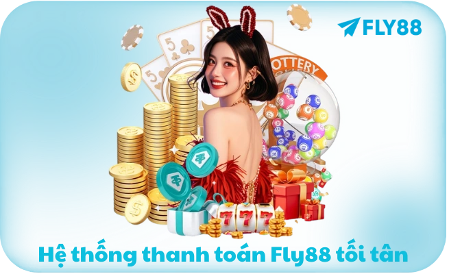 He thong thanh toan Fly88 toi tan Hệ thống thanh toán Fly88 tối tân